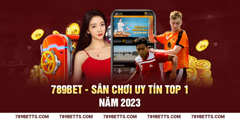 Ứng dụng 789BET - Sân chơi uy tín top 1 năm 2023