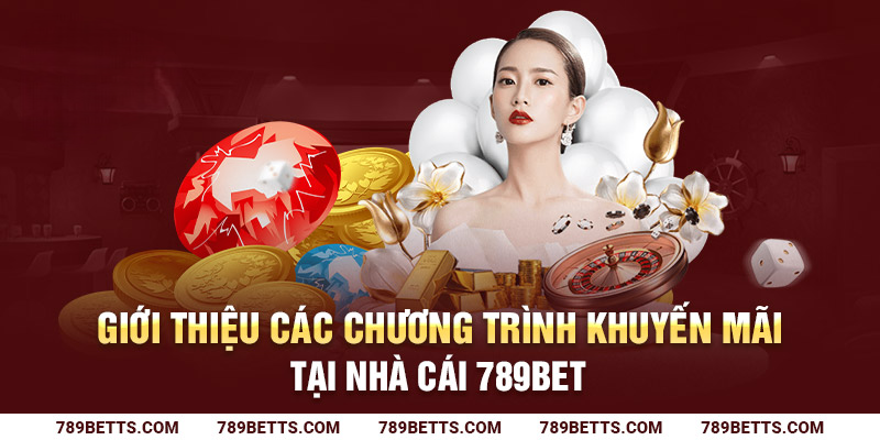 Giới thiệu các chương trình khuyến mãi casino 789BET