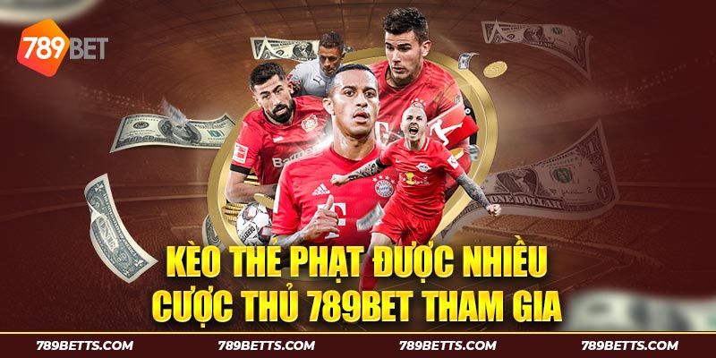 Kèo thẻ phạt được nhiều cược thủ 789BET tham gia