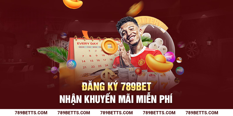 Đăng ký 789BET nhận khuyến mãi miễn phí