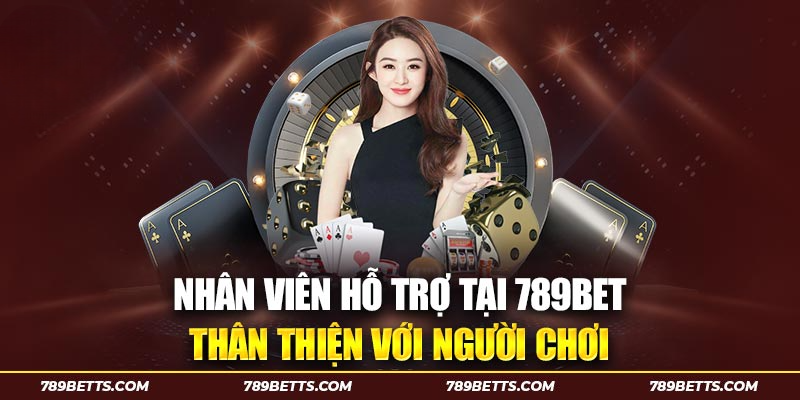 Nhân viên hỗ trợ tại 789BET vô cùng thân thiện